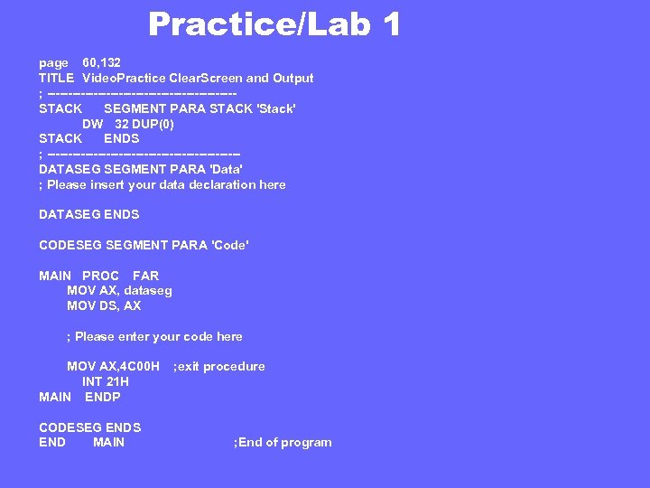 Practice/Lab 1 page 60, 132 TITLE Video. Practice Clear. Screen and Output ; ----------------------STACK