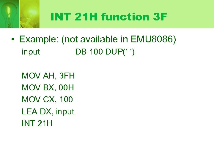 INT 21 H function 3 F • Example: (not available in EMU 8086) input