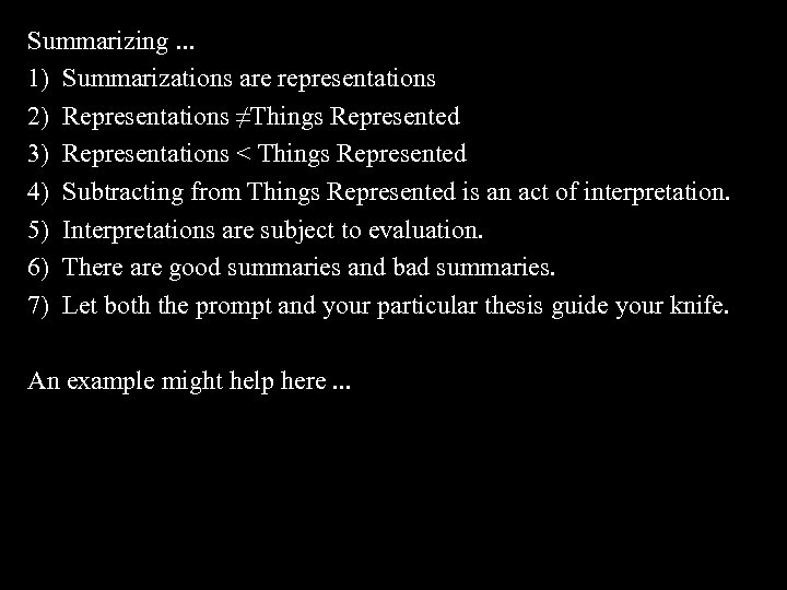Summarizing. . . 1) Summarizations are representations 2) Representations ≠Things Represented 3) Representations <