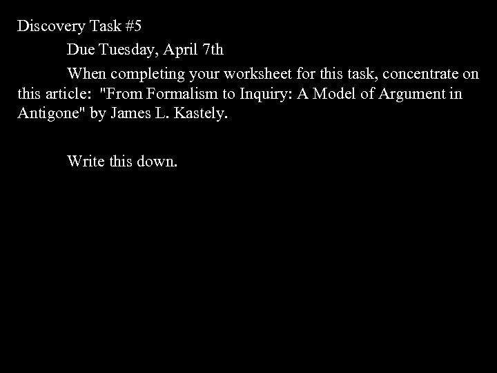 Discovery Task #5 Due Tuesday, April 7 th When completing your worksheet for this