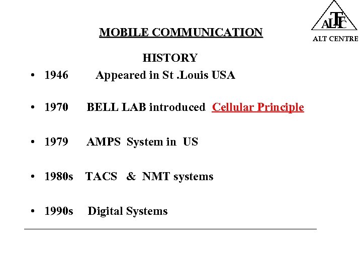 MOBILE COMMUNICATION • 1946 HISTORY Appeared in St. Louis USA • 1970 BELL LAB