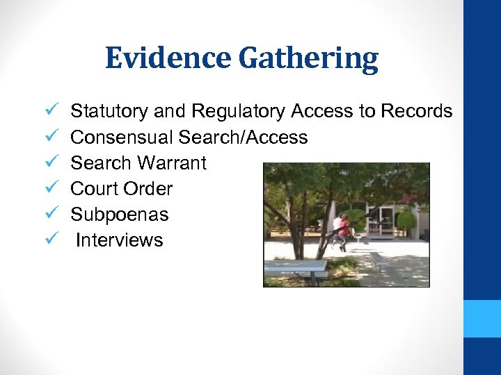 Evidence Gathering ü Statutory and Regulatory Access to Records ü Consensual Search/Access ü Search