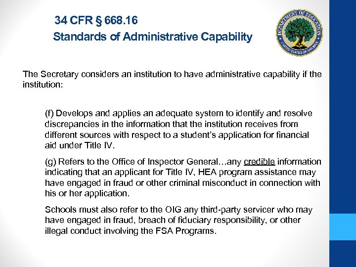 34 CFR § 668. 16 Standards of Administrative Capability The Secretary considers an institution