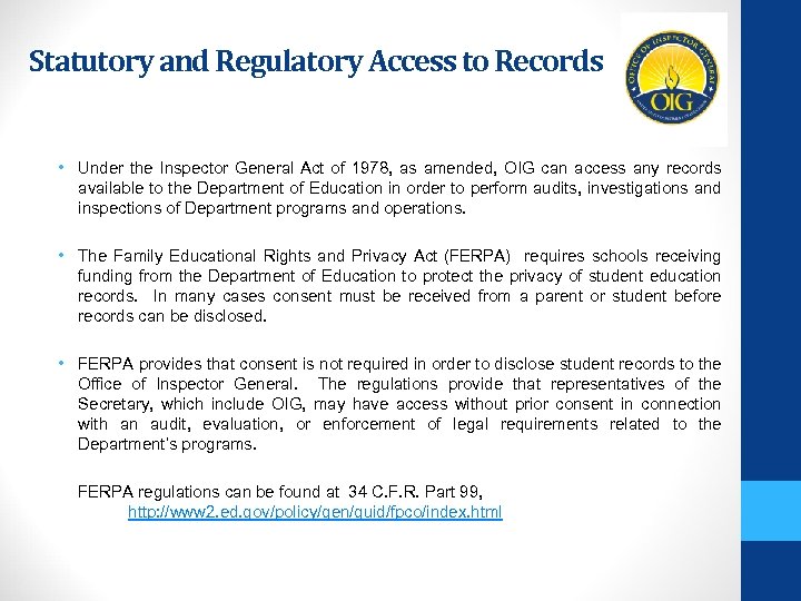 Statutory and Regulatory Access to Records • Under the Inspector General Act of 1978,