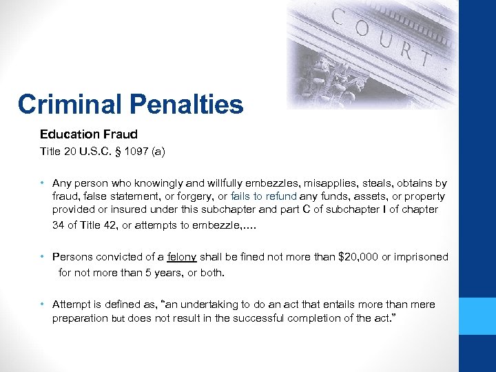 Criminal Penalties Education Fraud Title 20 U. S. C. § 1097 (a) • Any