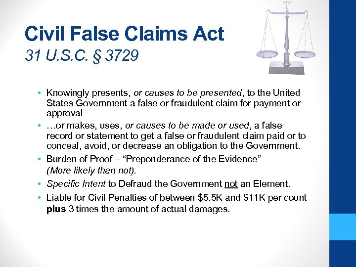 Civil False Claims Act 31 U. S. C. § 3729 • Knowingly presents, or