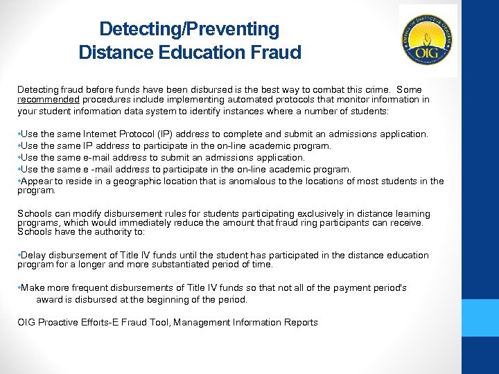 Detecting/Preventing Distance Education Fraud Detecting fraud before funds have been disbursed is the best