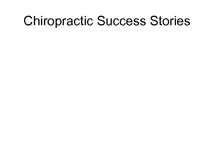 Chiropractic Success Stories 