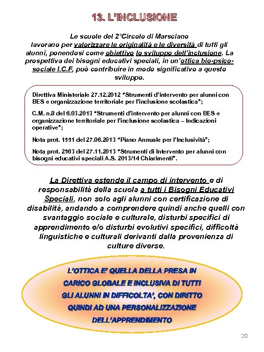 13. L’INCLUSIONE Le scuole del 2°Circolo di Marsciano lavorano per valorizzare le originalità e