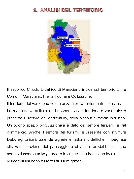 2. ANALISI DEL TERRITORIO Il secondo Circolo Didattico di Marsciano incide sul territorio di