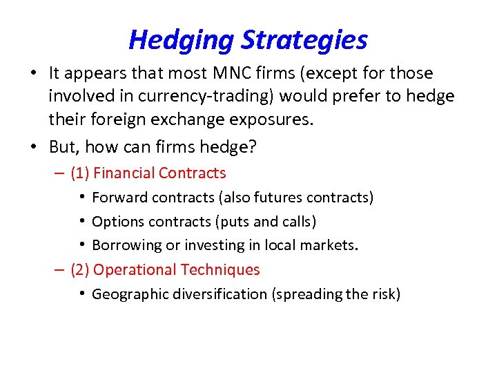Hedging Strategies • It appears that most MNC firms (except for those involved in
