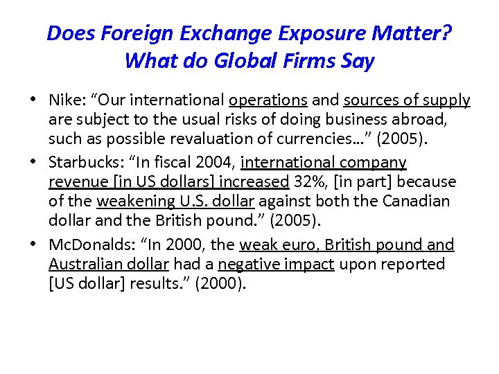 Does Foreign Exchange Exposure Matter? What do Global Firms Say • Nike: “Our international