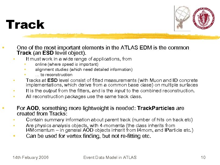 Track • One of the most important elements in the ATLAS EDM is the