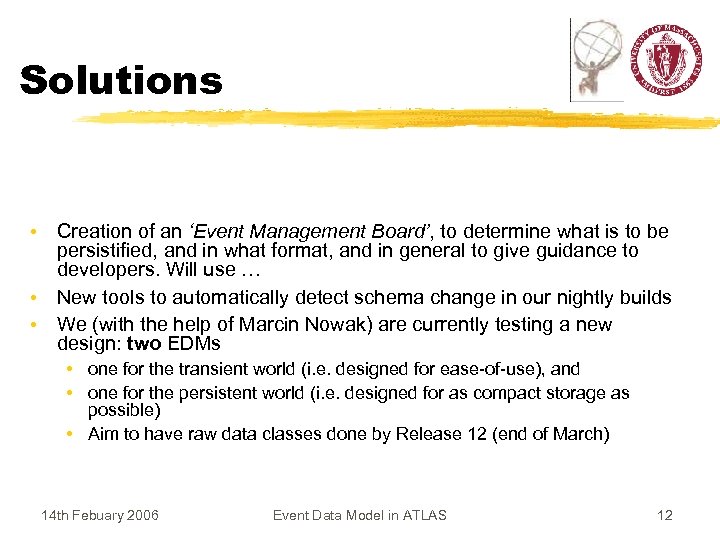 Solutions • Creation of an ‘Event Management Board’, to determine what is to be