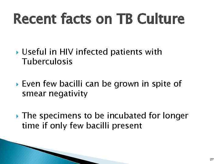 Recent facts on TB Culture Useful in HIV infected patients with Tuberculosis Even few