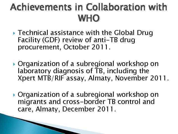 Achievements in Collaboration with WHO Technical assistance with the Global Drug Facility (GDF) review