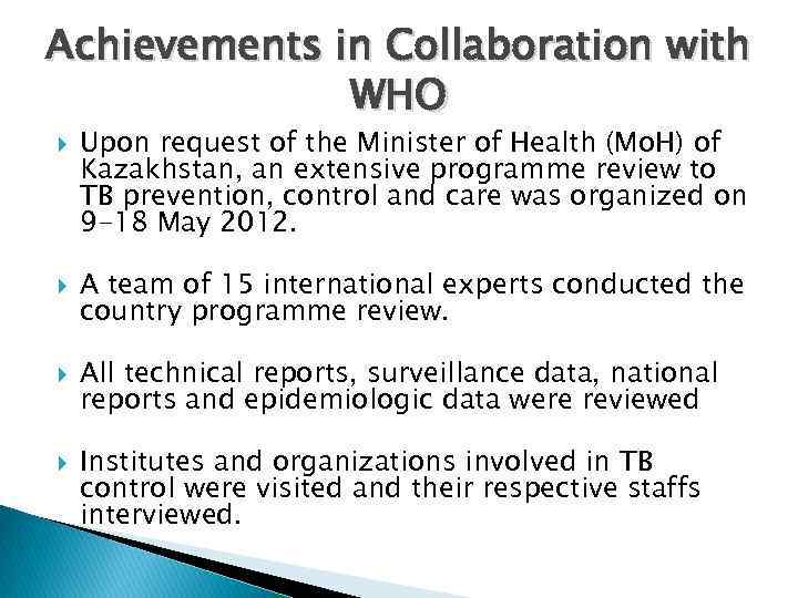 Achievements in Collaboration with WHO Upon request of the Minister of Health (Mo. H)