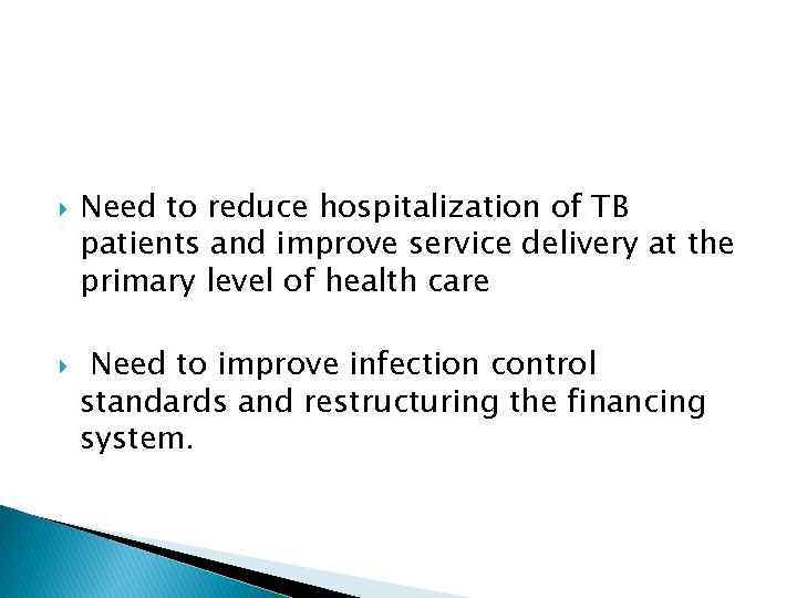  Need to reduce hospitalization of TB patients and improve service delivery at the