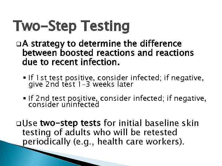 Two-Step Testing q. A strategy to determine the difference between boosted reactions and reactions