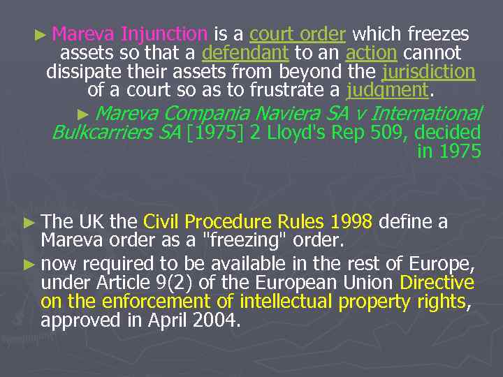 ► Mareva Injunction is a court order which freezes assets so that a defendant