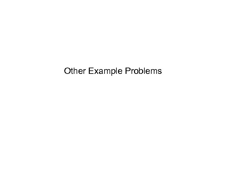 Other Example Problems 