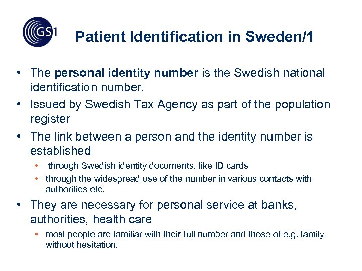 Patient Identification in Sweden/1 • The personal identity number is the Swedish national identification