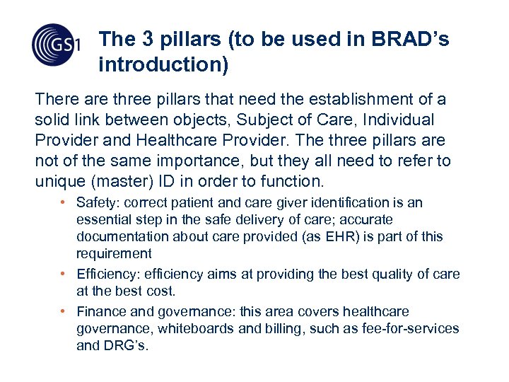 The 3 pillars (to be used in BRAD’s introduction) There are three pillars that