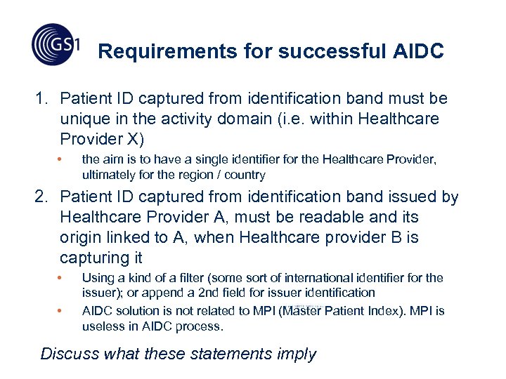 Requirements for successful AIDC 1. Patient ID captured from identification band must be unique