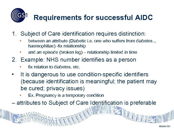 Requirements for successful AIDC 1. Subject of Care identification requires distinction: • • between