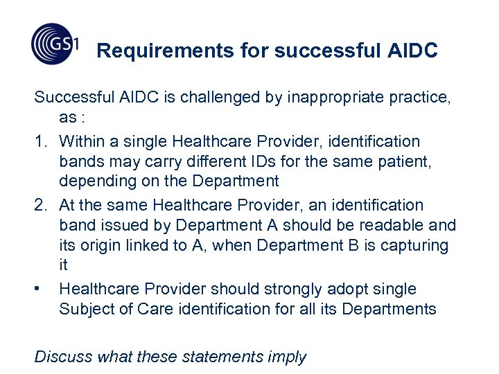 Requirements for successful AIDC Successful AIDC is challenged by inappropriate practice, as : 1.