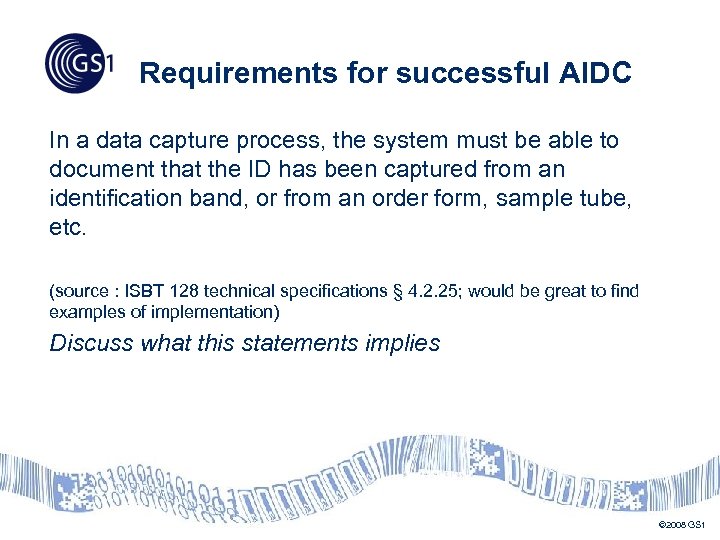 Requirements for successful AIDC In a data capture process, the system must be able