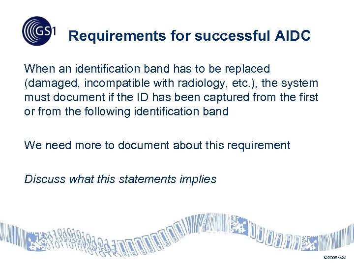 Requirements for successful AIDC When an identification band has to be replaced (damaged, incompatible