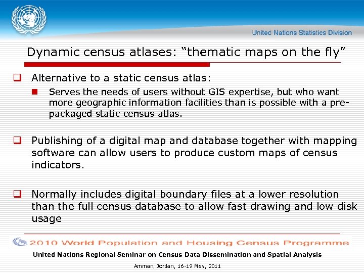 Dynamic census atlases: “thematic maps on the fly” q Alternative to a static census