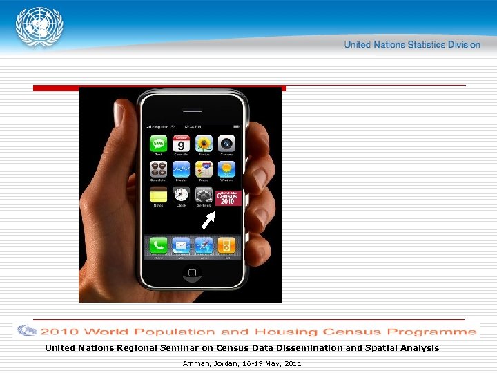 United Nations Regional Seminar on Census Data Dissemination and Spatial Analysis Amman, Jordan, 16