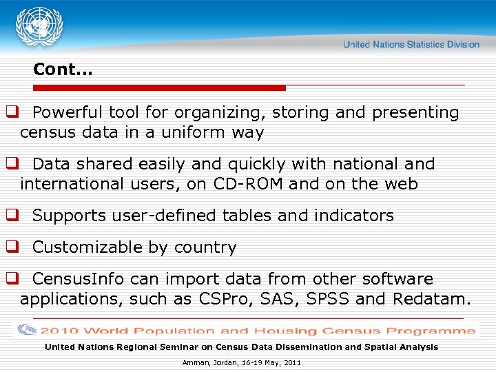 Cont… q Powerful tool for organizing, storing and presenting census data in a uniform