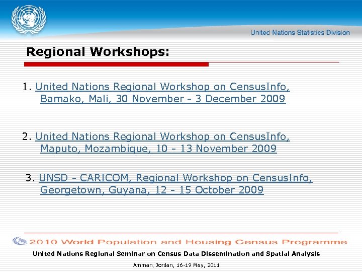 Regional Workshops: 1. United Nations Regional Workshop on Census. Info, Bamako, Mali, 30 November