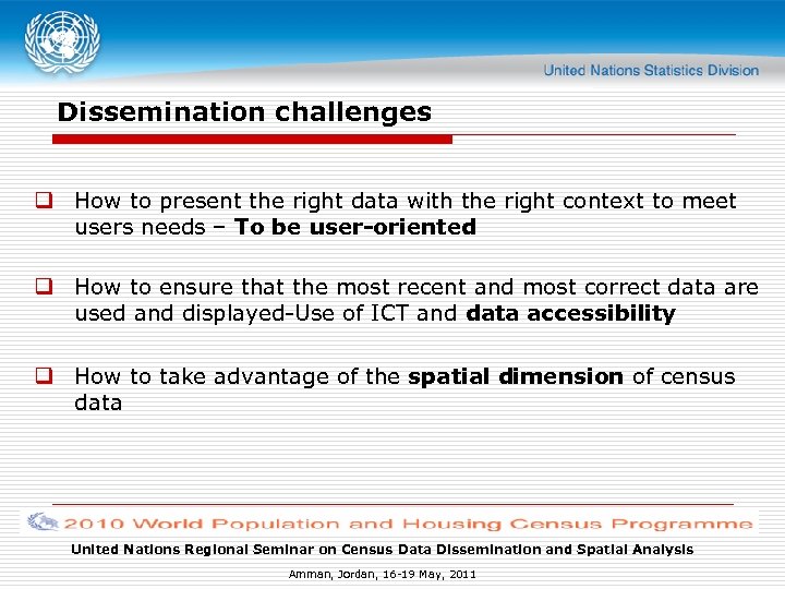 Dissemination challenges q How to present the right data with the right context to