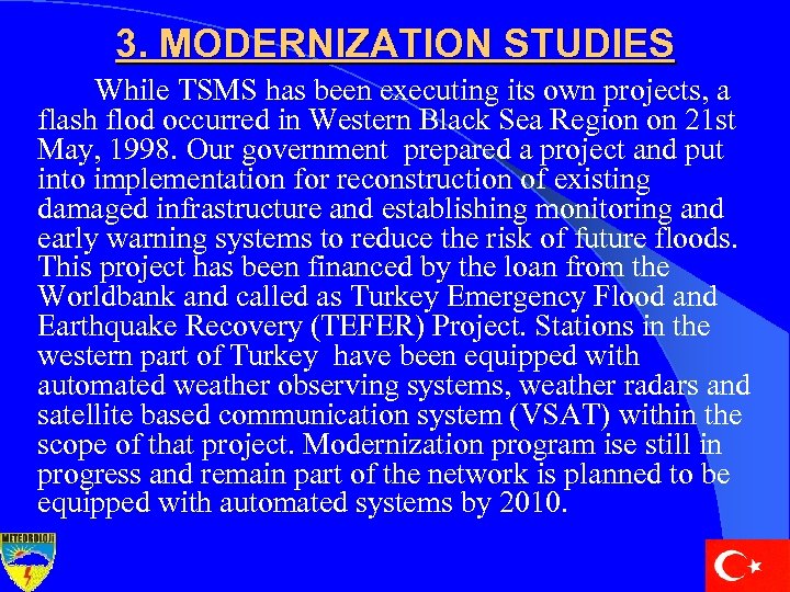 3. MODERNIZATION STUDIES While TSMS has been executing its own projects, a flash flod