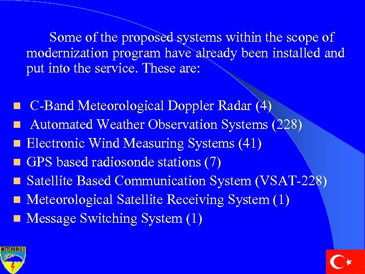 Some of the proposed systems within the scope of modernization program have already been