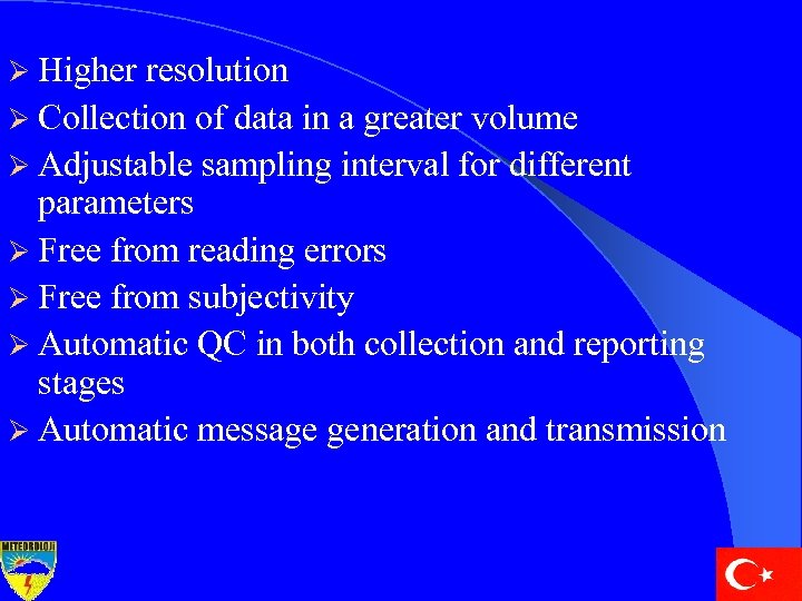 Ø Higher resolution Ø Collection of data in a greater volume Ø Adjustable sampling