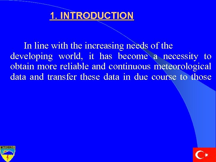 1. INTRODUCTION In line with the increasing needs of the developing world, it has