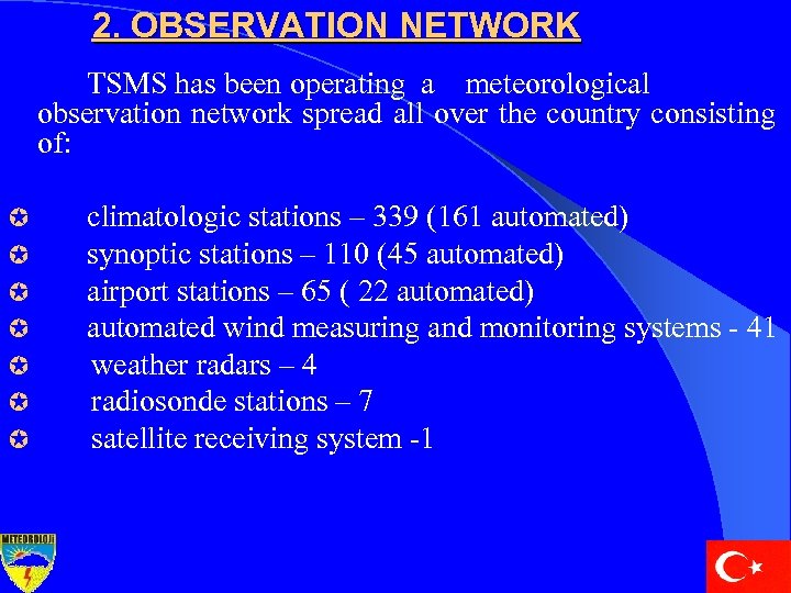 2. OBSERVATION NETWORK TSMS has been operating a meteorological observation network spread all over