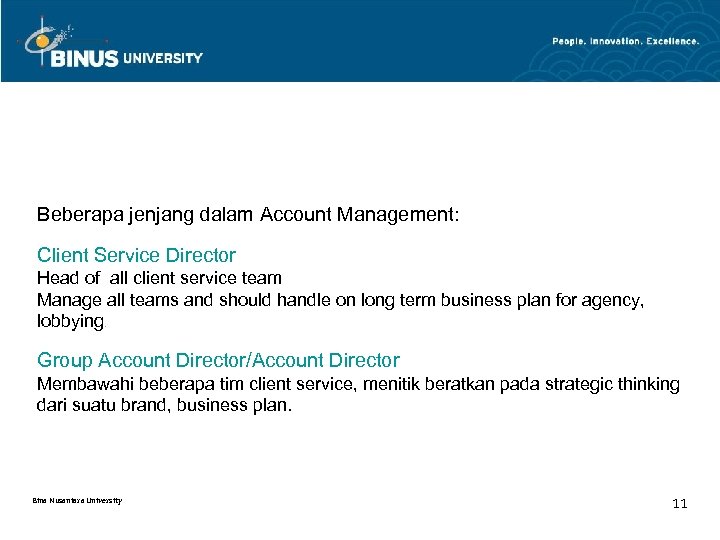 Beberapa jenjang dalam Account Management: Client Service Director Head of all client service team