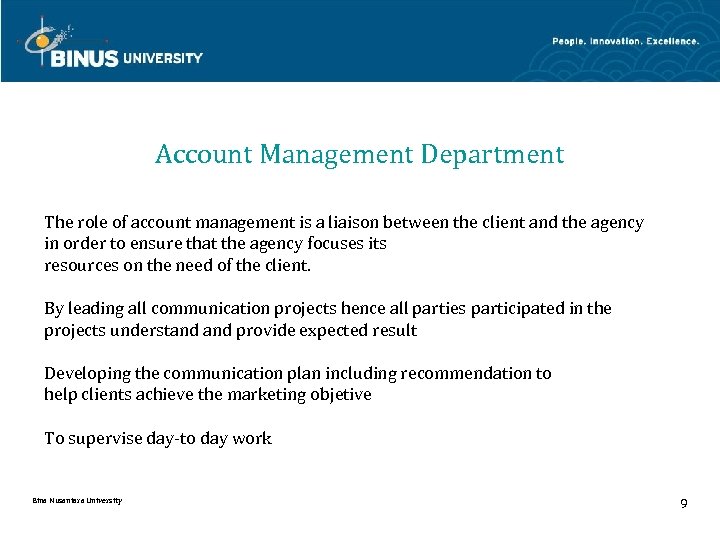 Account Management Department The role of account management is a liaison between the client