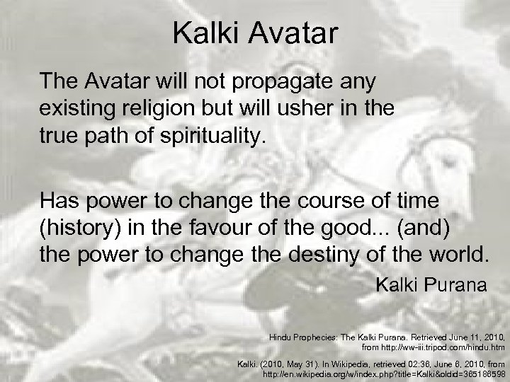 Kalki Avatar The Avatar will not propagate any existing religion but will usher in