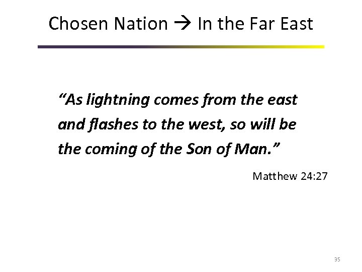 Chosen Nation In the Far East “As lightning comes from the east and flashes