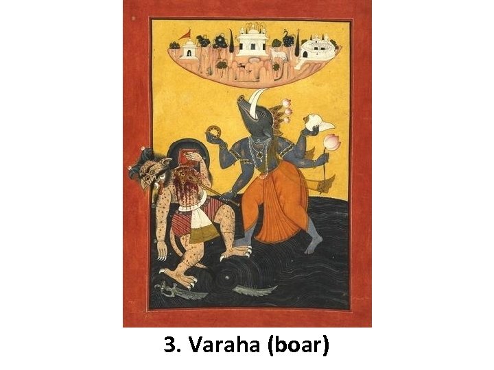 3. Varaha (boar) 