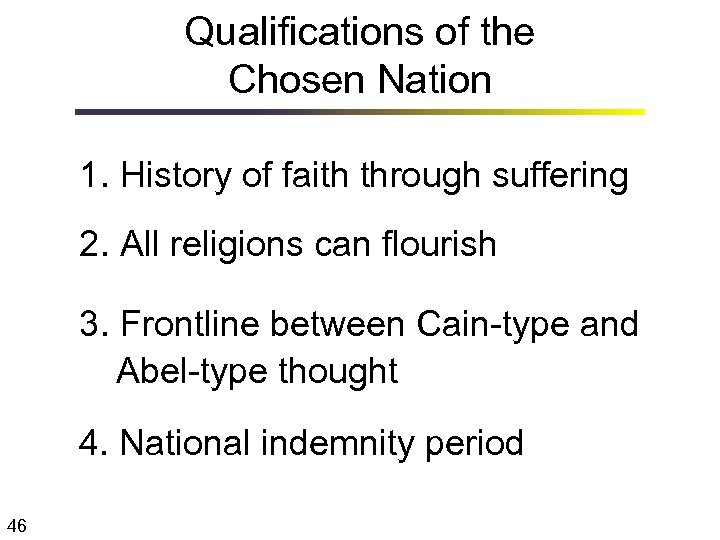 Qualifications of the Chosen Nation 1. History of faith through suffering 2. All religions