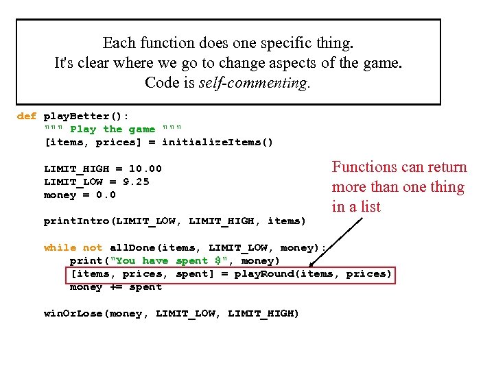 Each function does one specific thing. It's clear where we go to change aspects