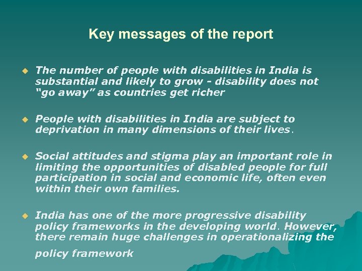 Key messages of the report u The number of people with disabilities in India